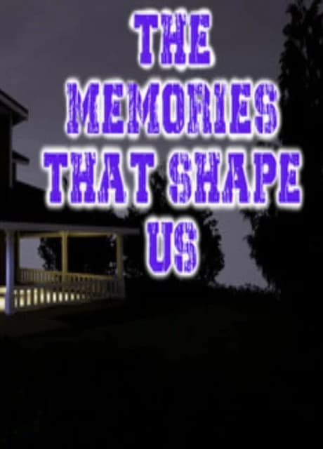 The Memories That Shape Us