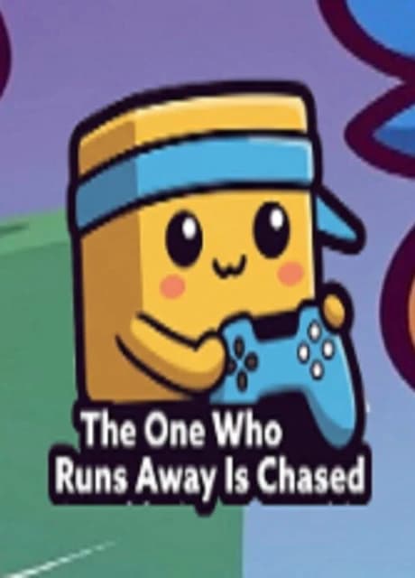 The One Who Runs Away Is Chased