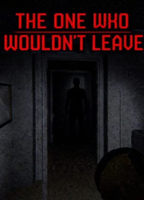 The One Who Wouldn't Leave