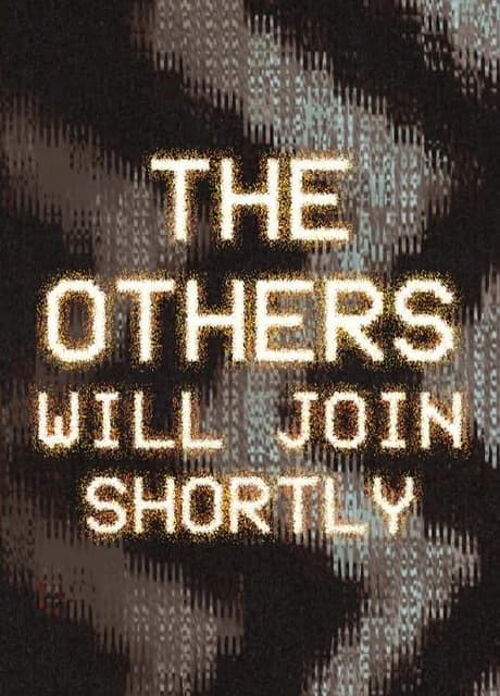 The Others Will Join Shortly