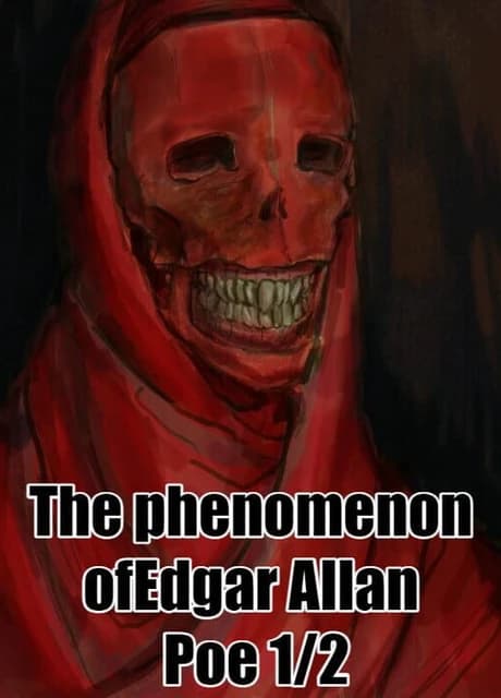 The Phenomenon of Edgar Allan Poe 1/2