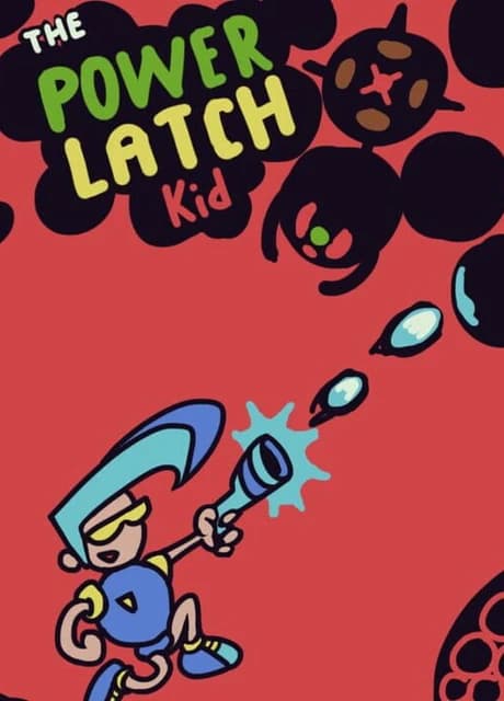 The Power Latch Kid