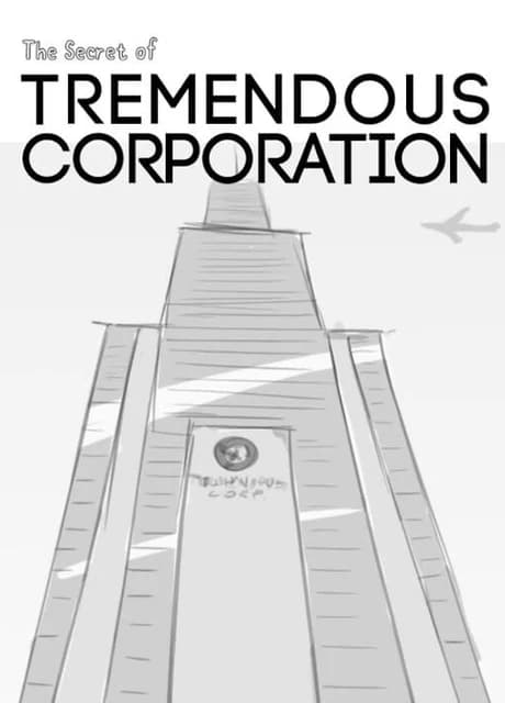 The Secret of Tremendous Corporation