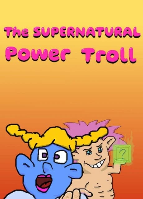 The Supernatural Power Troll