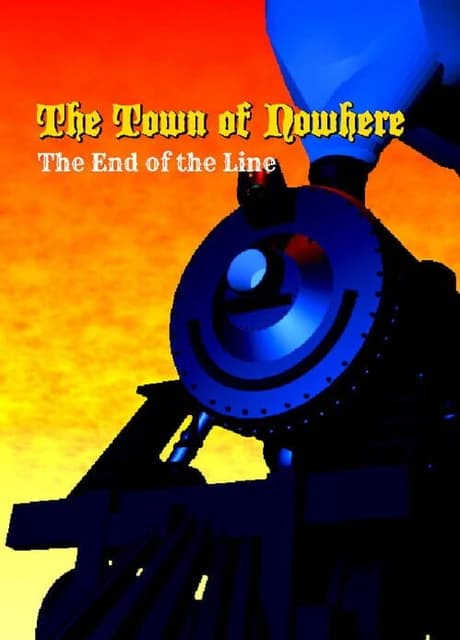 The Town of Nowhere: End Of The Line