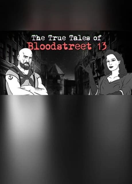 The True Tales of Bloodstreet 13