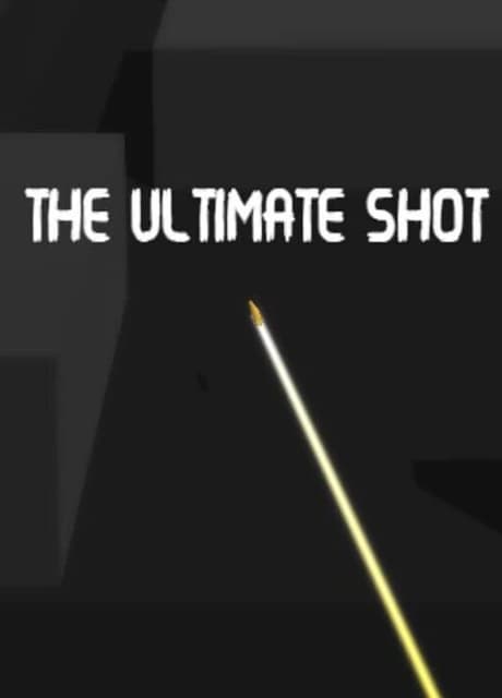 The Ultimate Shot