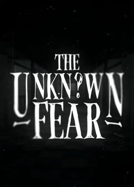 The Unknown Fear