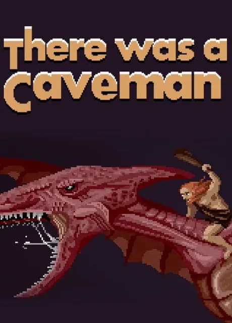 There Was a Caveman