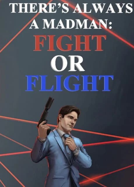 There's Always a Madman: Fight or Flight