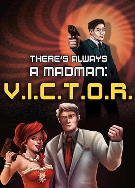 There's Always a Madman: V.I.C.T.O.R.