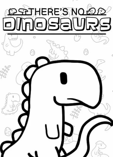 There's No Dinosaurs