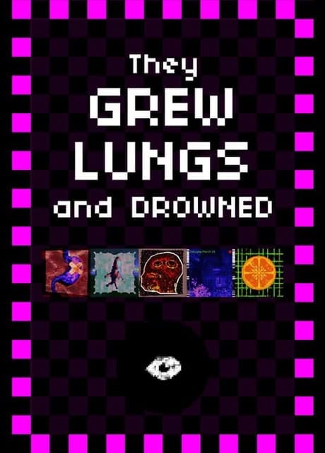 They Grew Lungs and Drowned