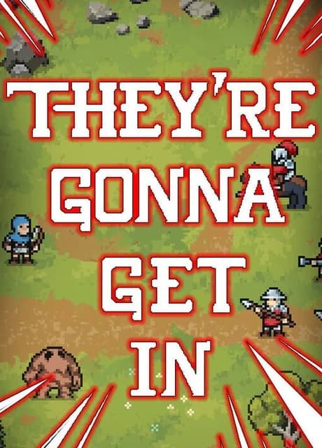 They're Gonna Get In