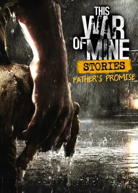This War of Mine: Stories - Father's Promise