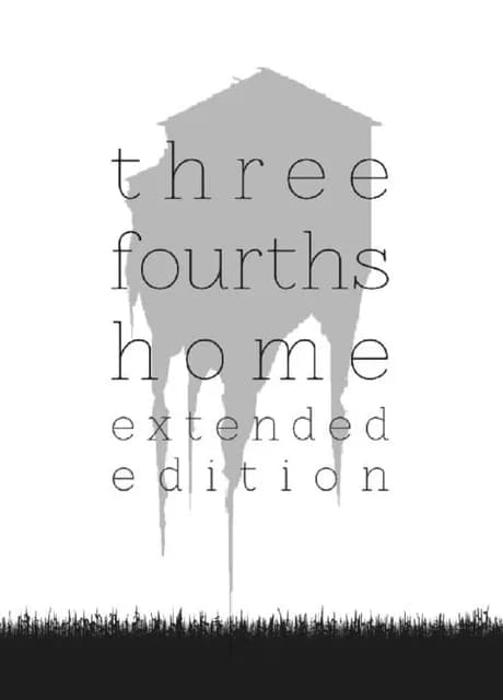 Three Fourths Home: Extended Edition