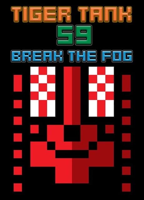 Tiger Tank 59 I: Break the Fog