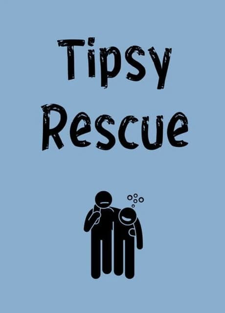 Tipsy Rescue