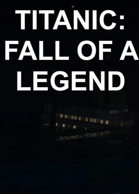Titanic: Fall of a Legend
