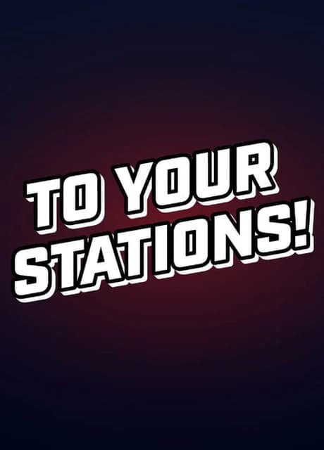 To Your Stations!