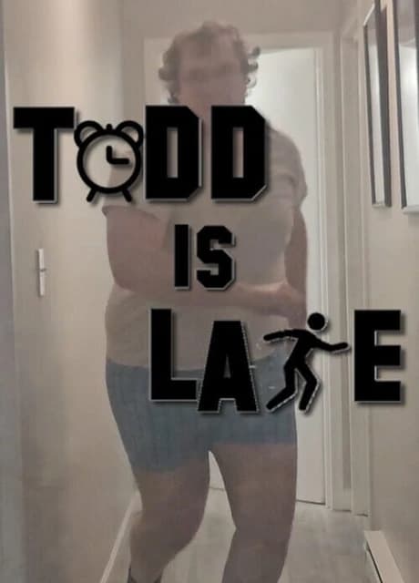 Todd is Late