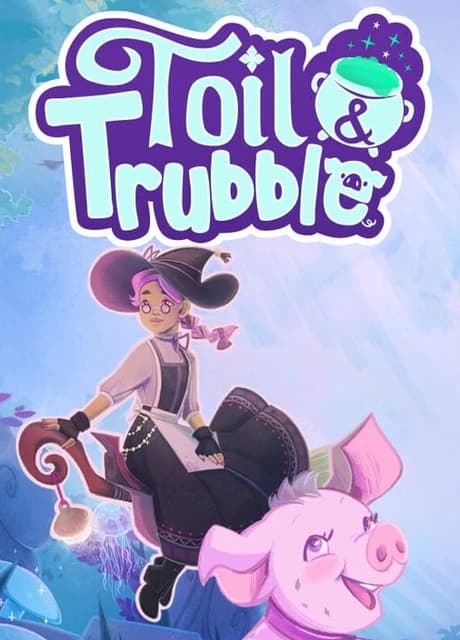 Toil & Trubble