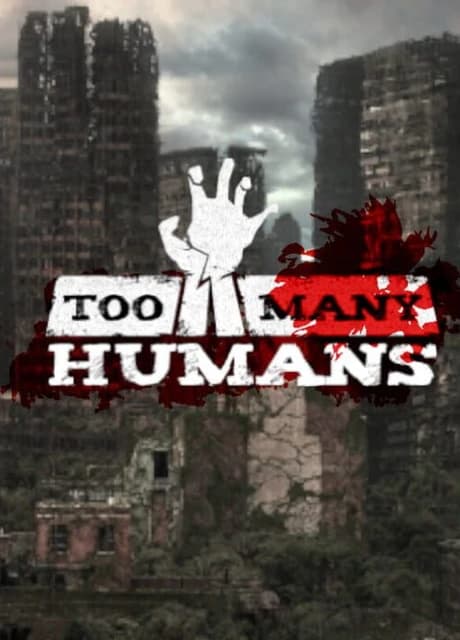 Too Many Humans