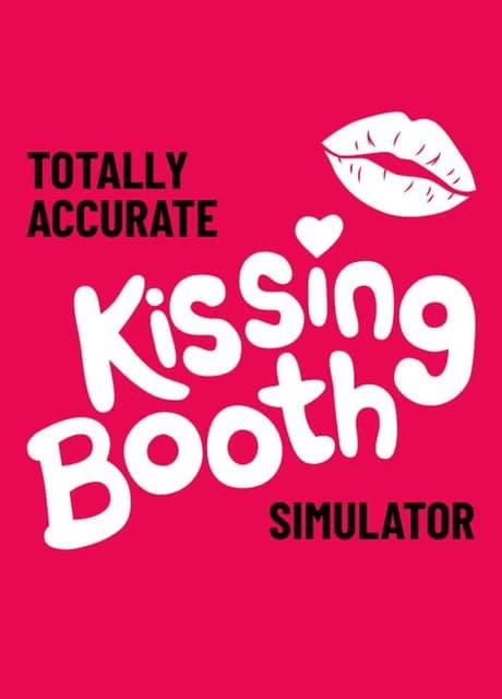 Totally Accurate Kissing Booth Simulator