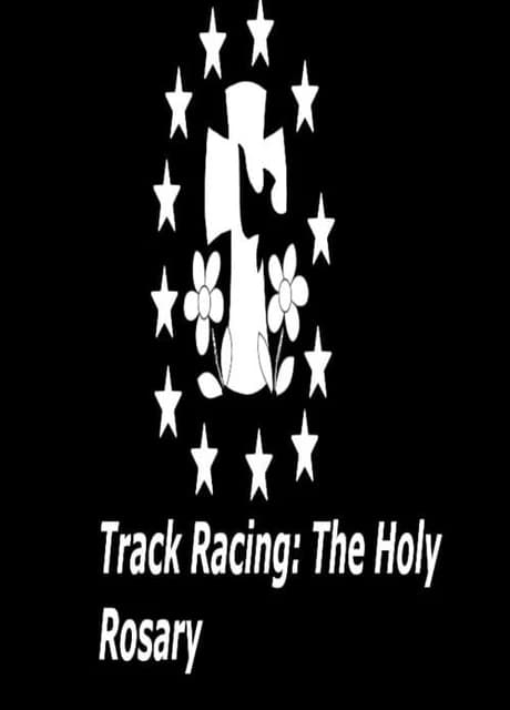 Track Racing: The Holy Rosary