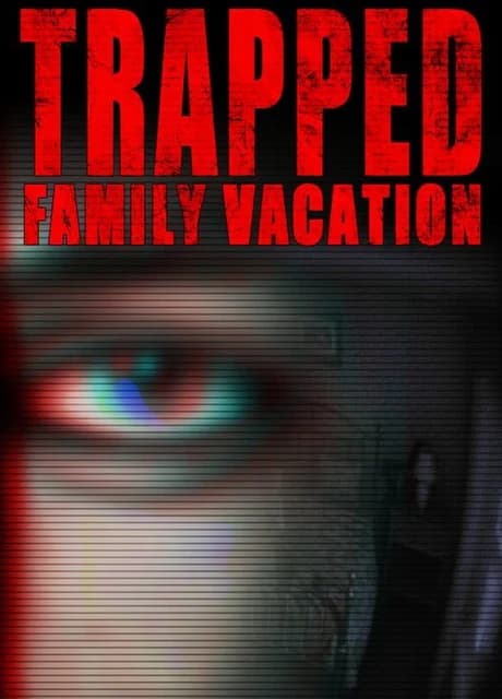 Trapped: Family Vacation