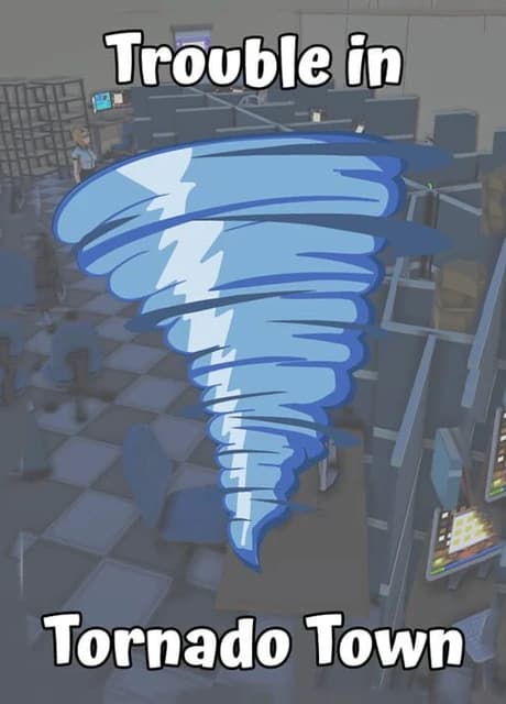Trouble in Tornado Town
