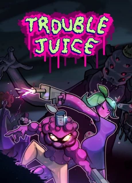 Trouble Juice