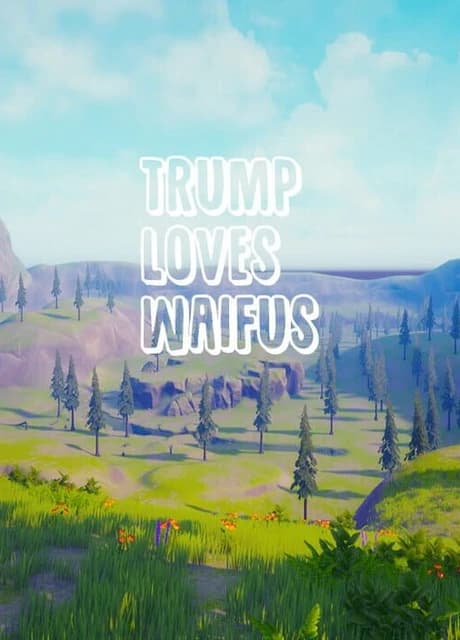 Trump Loves Waifus