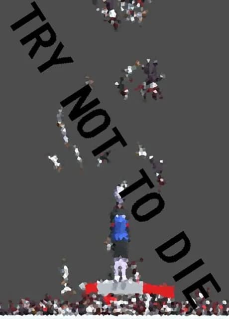 Try not to die