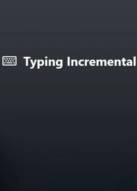Typing Incremental