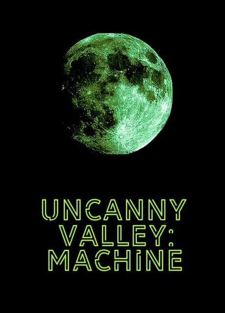 Uncanny Valley: Machine