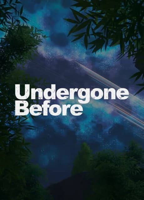 Undergone: Before