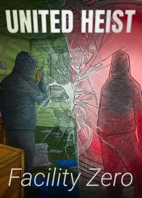 United Heist: Facility Zero