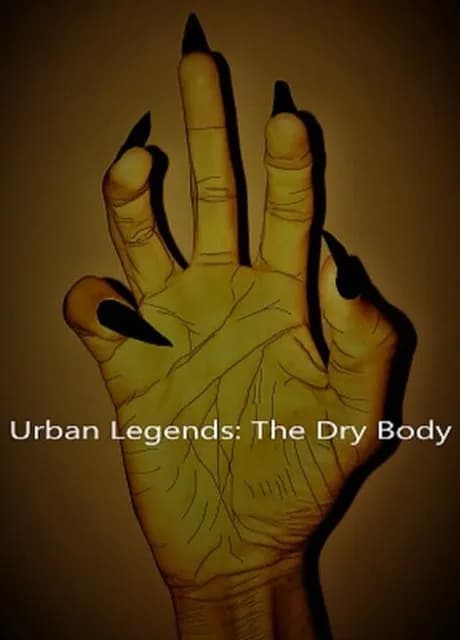 Urban Legends: The Dry Body