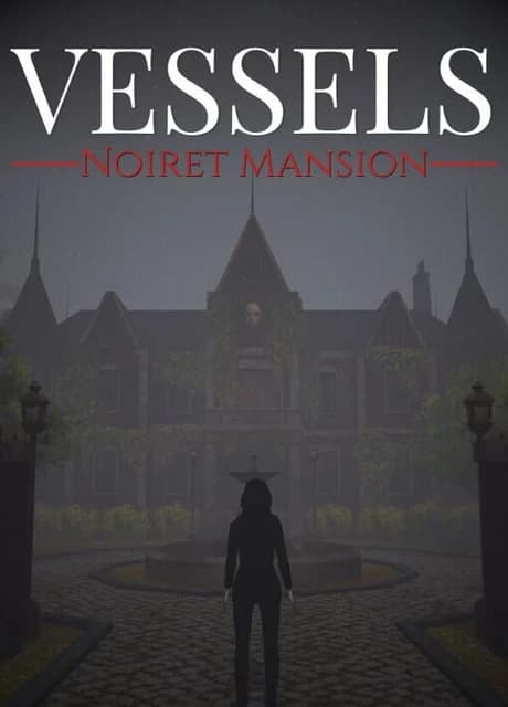 Vessels: Noiret Mansion