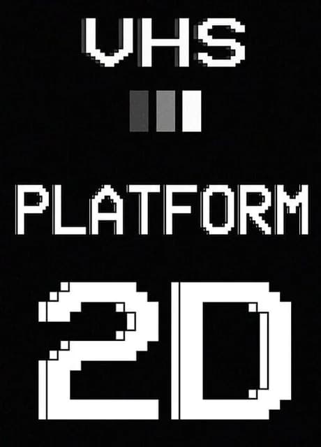 VHS Platform: 2D