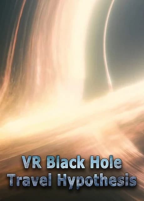 VR Black Hole Travel Hypothesis
