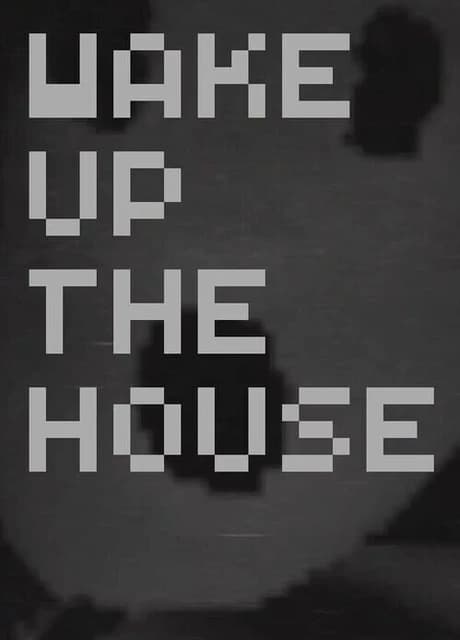 Wake up the House