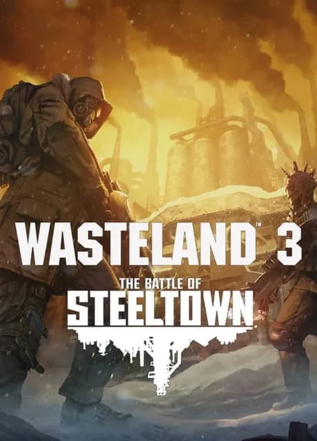Wasteland 3: The Battle of Steeltown