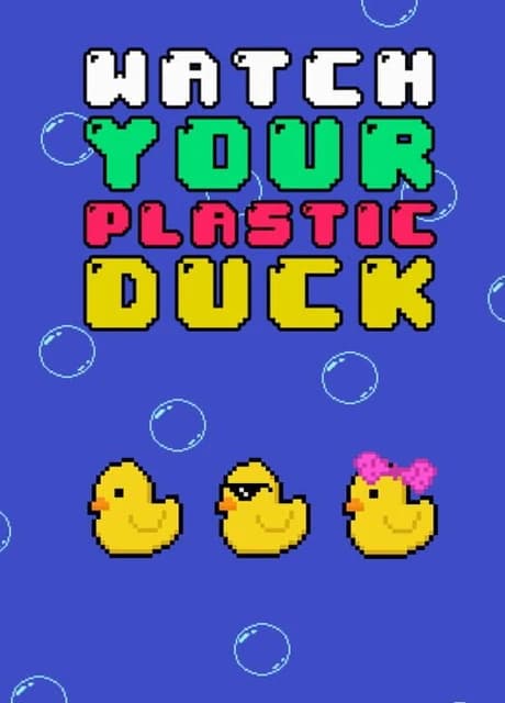 Watch Your Plastic Duck