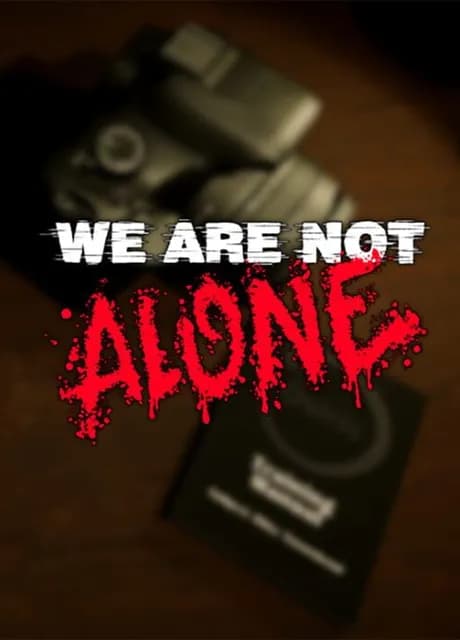 We Are Not Alone
