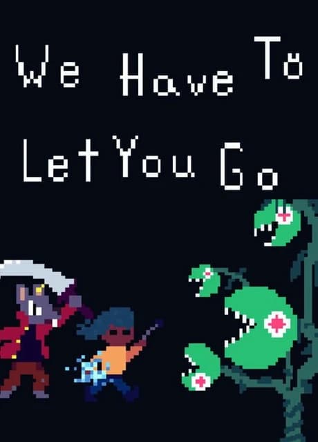 We Have To Let You Go