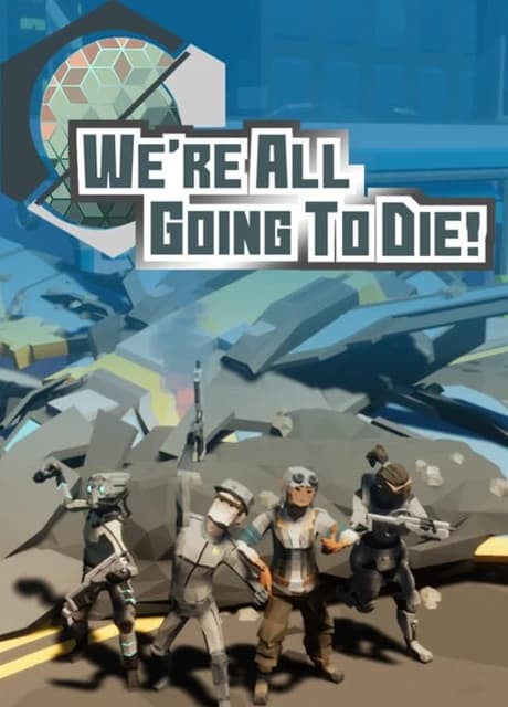 We're All Going to Die