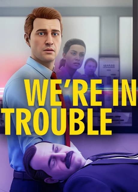 We’re In Trouble