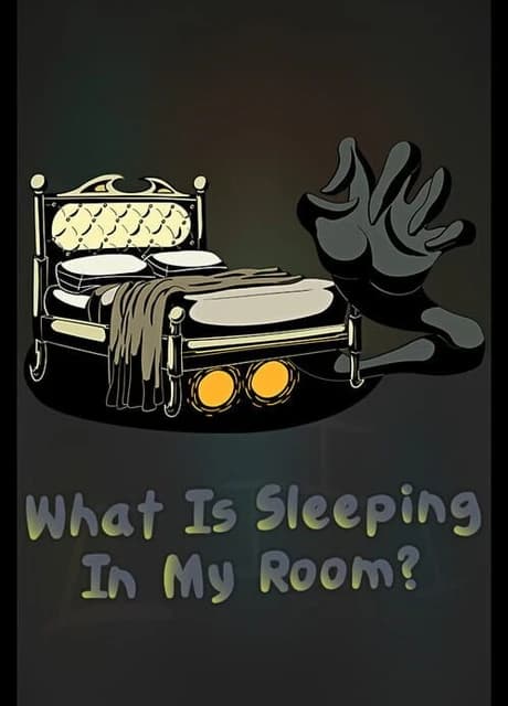 What is Sleeping in My Room?